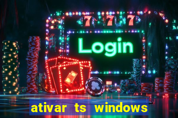 ativar ts windows server 2019 ilimitado